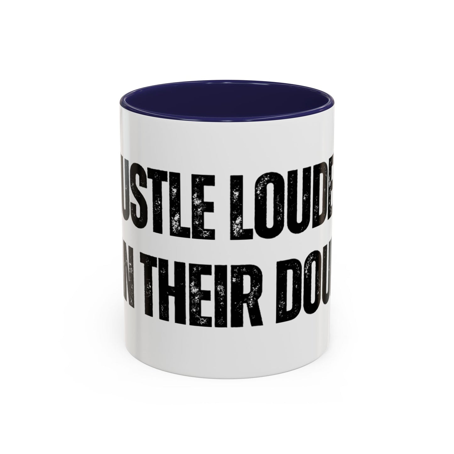 Hustle Loudly Mug