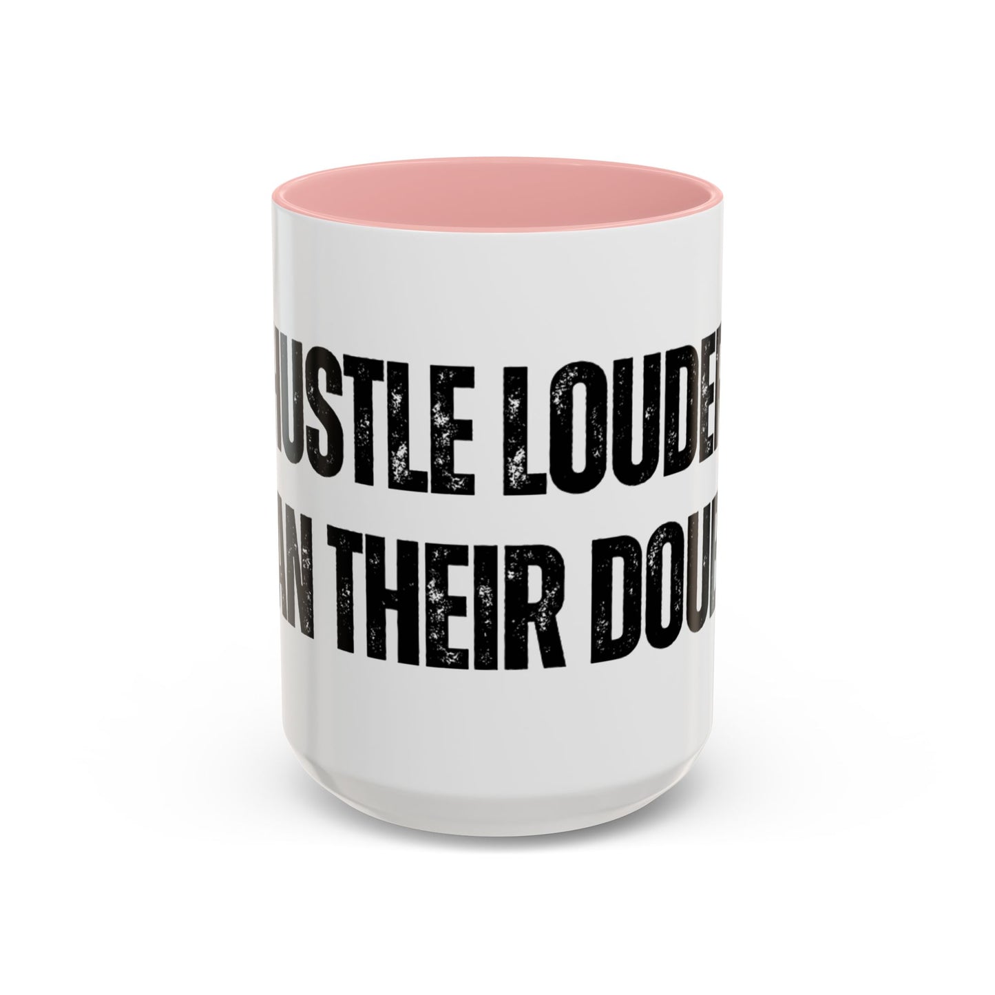 Hustle Loudly Mug