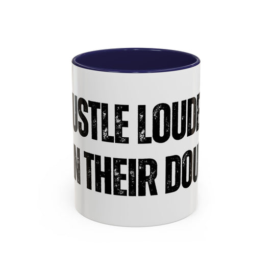 Hustle Loudly Mug