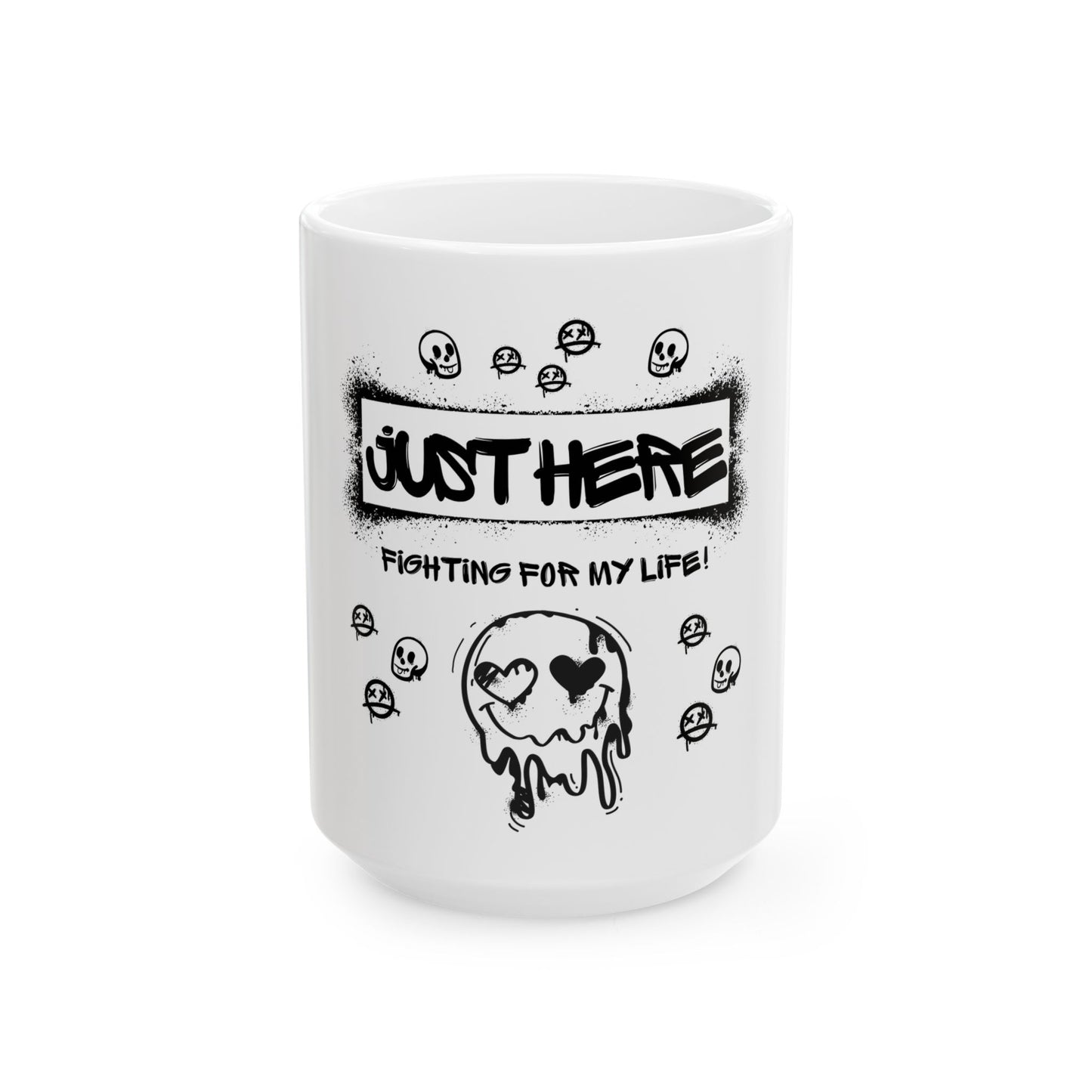 “Just Here Fighting for My Life!” Funny Coffee Mug – Office Humor, Novelty Gift & Inspirational Drinkware